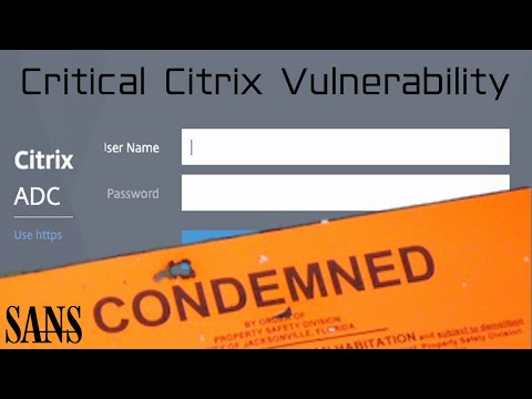 Critical Citrix Vulnerability - SANS Webcast w/ Johannes B. Ullrich, Ph.D., Dean of Research