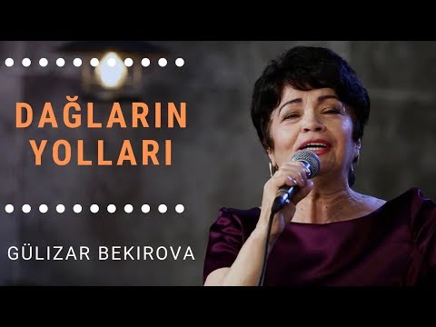 Gülizar Bekirova - Dağların Yolları