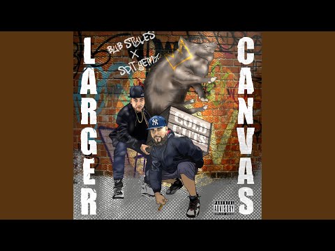 Larger Canvas (feat. Spit Gemz)