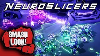 NeuroSlicers Gameplay - Smash Look!