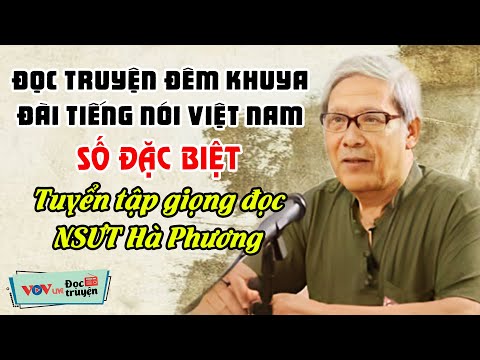 [SỐ ĐẶC BIỆT] Đọc Truyện Đêm Khuya Đài Tiếng Nói Việt Nam VOV - Tuyển Tập Giọng Đọc NSƯT Hà Phương