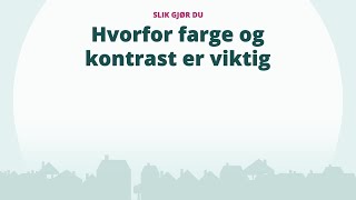 Hvorfor farge og kontrast er viktig