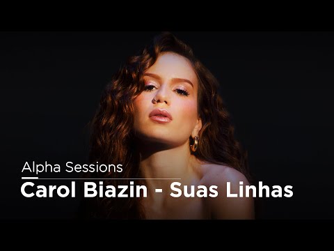 Alpha Sessions: Carol Biazin - Suas Linhas | Alpha