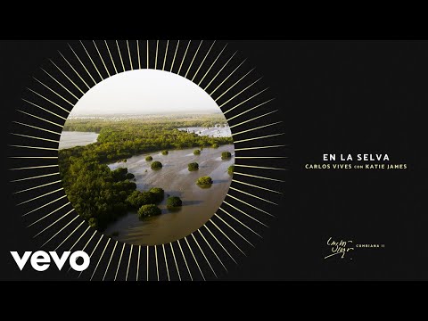 Carlos Vives, Katie James - En La Selva (Audio)