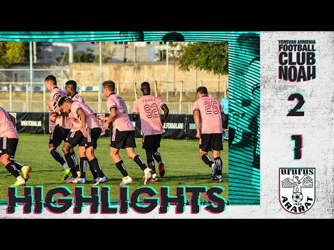 Noah 2-1 Ararat (VBET APL, Round 4) | Highlights