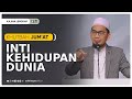 Khutbah Jumat Inti Kehidupan Dunia Ustadz Adi Hidayat