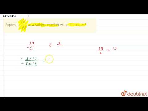Express 39/(-65)as a rational number with numerator 3. | 7 | RATIONAL NUMBERS  | MATHS | ICSE | ...