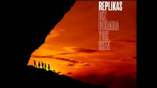 Replikas - Biz Burada Yok İken_Preview