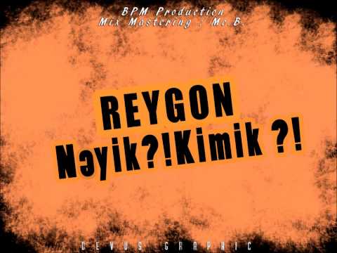 Reygon - Neyik?! Kimik?!