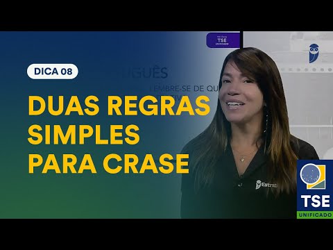As 2 regras para usar a crase - Português - Dica 08 - Projeto 100 dicas TSE Unificado
