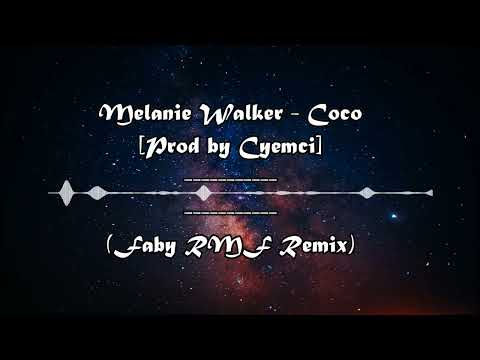 Melanie Walker - Coco [Prod by Cyemci] (Faby RMF Remix)
