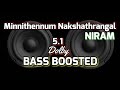 Minnithennum Nakshathrangal |Niram |BASS BOOSTED |5.1