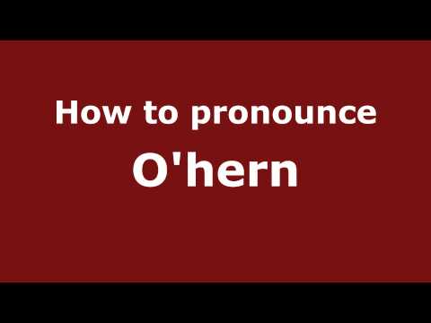 How to Pronounce O'hern - PronounceNames.com