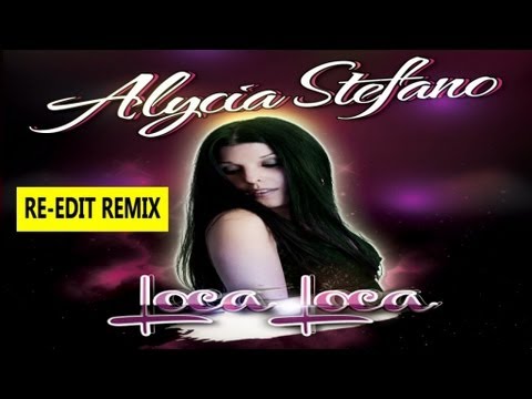 Alycia Stefano - Loca Loca (Re-Edit Rmx)