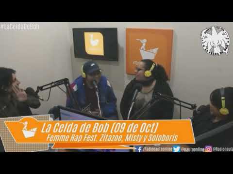 La Celda de Bob (09 de Octubre). Femme Rap Fest, con Zitazoe, Misty y Soloboris