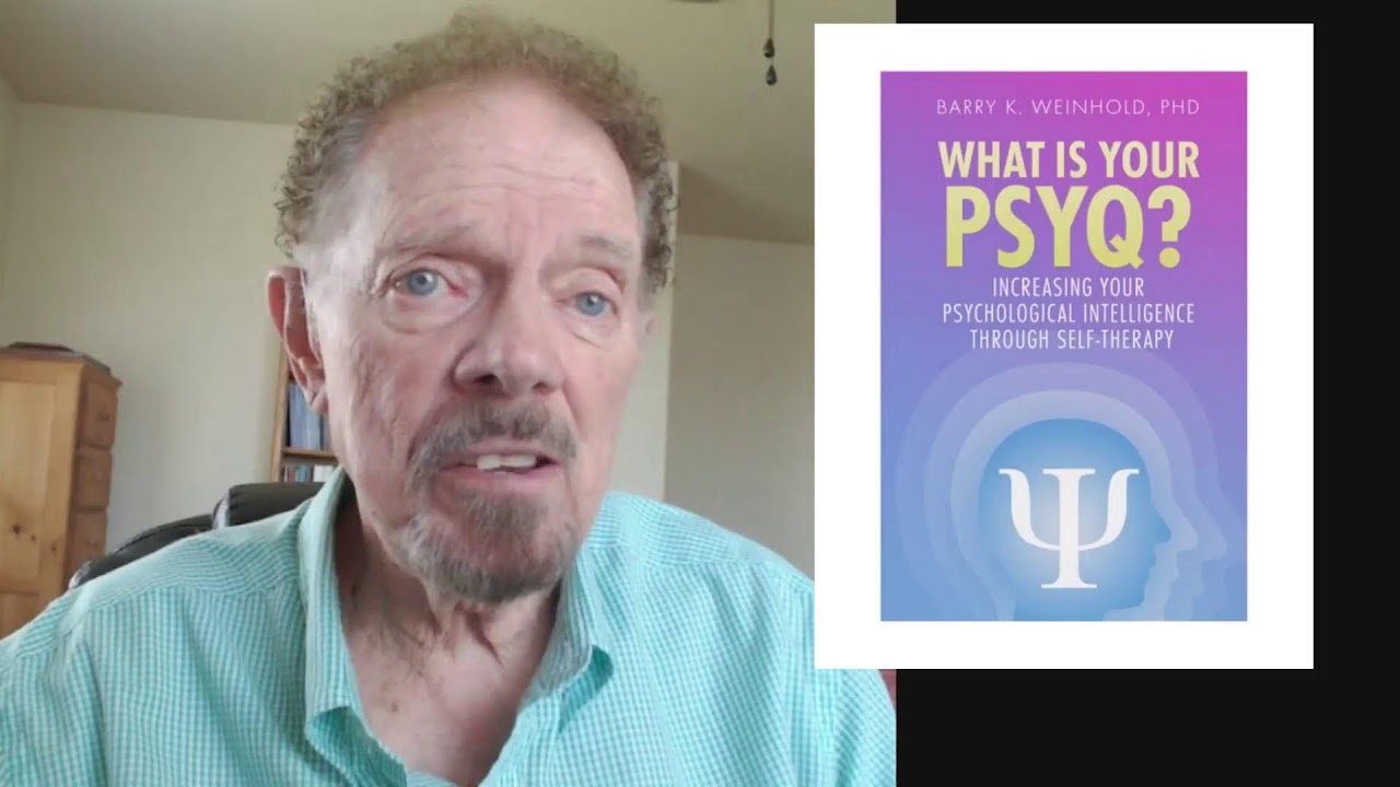 What Is Your Psychological Intelligence Quotient? | Dr. Barry Weinhold Vlog Series