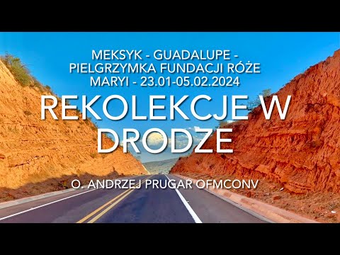 WSZYSTKIE KOLORY RÓŻAŃCA - REKOLEKCJE W DRODZE - Meksyk - Guadalupe - CAŁOŚĆ - 23.01-05.02.2024r.