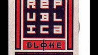 Republica - Bloke