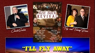 "I'LL FLY AWAY" ~ Red Back REVIVAL Project 2016