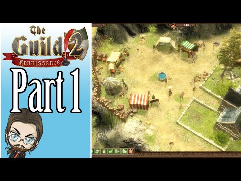 Let's Stream The Guild 2: Renaissance Gameplay - Part 1 - Lets Play Playthrough