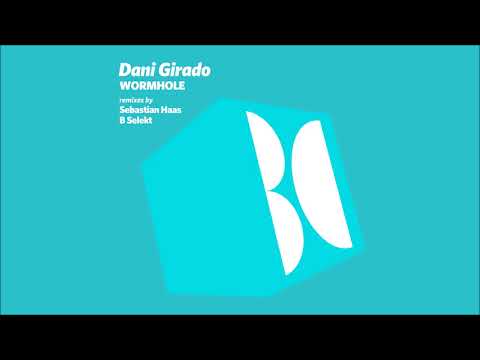 Dani Girado - Wormhole (Sebastian Haas Remix)