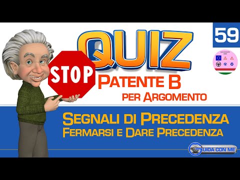 Quiz patente B. Argomento Segnali di precedenza: FERMARSI E DARE PRECEDENZA.102 lingue,audiolettura.