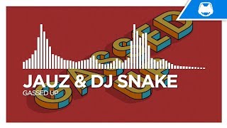 Jauz &amp; DJ Snake - Gassed Up