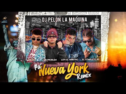 Pa Nueva York Remix - Mk Problem ❌Loys el Ministro ❌ Breivo ❌El Completo Rd ❌ Dj Pelon la Maquina