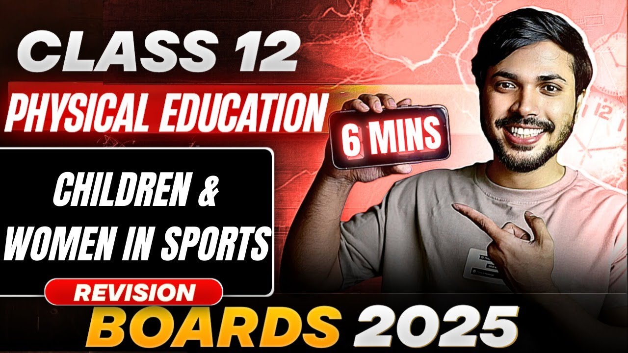 Children & Women in Sports in 6 mins Unit 2 Physical Education Class 12 CBSE BOARDS 2024-25🔥