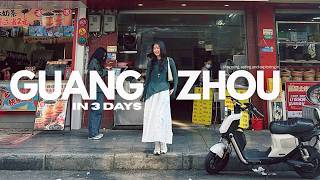 3 DAYS in GUANGZHOU 广州, China🇨🇳 — dongshankou, yongqingfang & cantonese food (ci