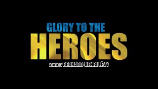 Bernard-Henri Lévy - Glory to the Heroes (Official Trailer) (2023)