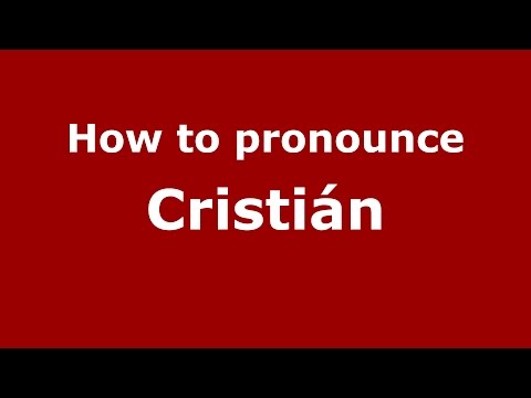 How to pronounce Cristián (Spanish/Argentina) - PronounceNames.com