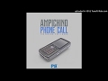 @Ampichino featuring @theJacka - “Phone Call”