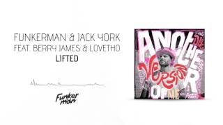 Funkerman & Jack York feat. Berry James & Lovetho - Lifted