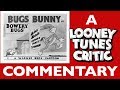 Bowery Bugs Looney Tunes Critic Commentary