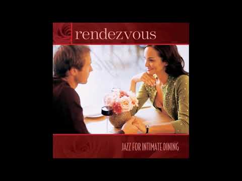 Rendezvous: Jazz for Intimate Dining - Glendon Smith