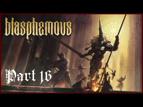 Blasphemous playthrough | Part 16 | Crisanta; His Holiness Escribar [ENDING]