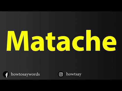 How To Pronounce Matache