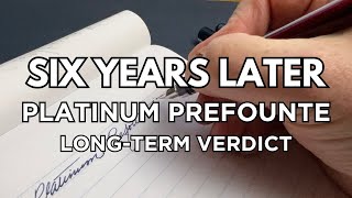 My Verdict After Six Years: The Platinum Prefounte.