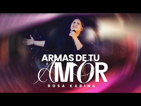 Rosa Karina - Armas de Tu amor (Live)