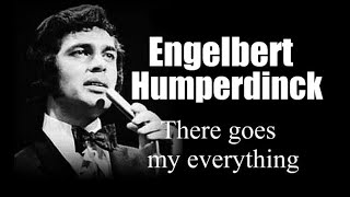 Engelbert Humperdinck – There goes my everything (1967)