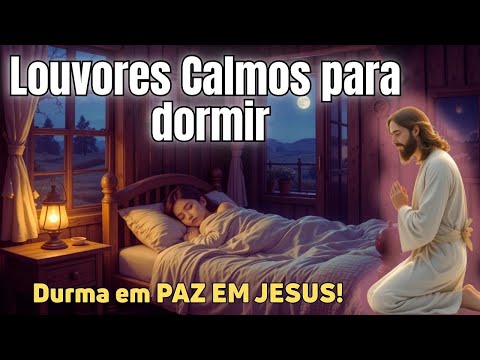 Louvores para Dormir e Relaxar 😴 | Músicas Gospel Mais Tocadas da Noite