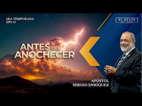 El Reloj de Dios - ANTES DEL ANOCHECER - 4ta. Temporada - Episodio 14