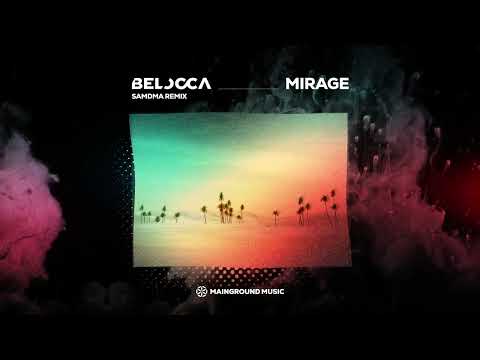 Belocca - Mirage (SAMDMA Remix)