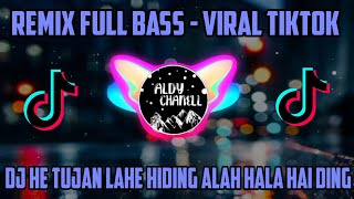 Download lagu DJ HE TUJAN LAHE HIDING ALAH HALA HAI DING | REMIX FULL BASS-VIRAL TIKTOK 2021 mp3