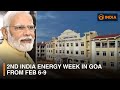 2nd India Energy Week In Goa From Feb 6 9 DD India News Hour