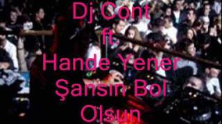 Dj Cont ft. Hande Yener Şansın Bol Olsun