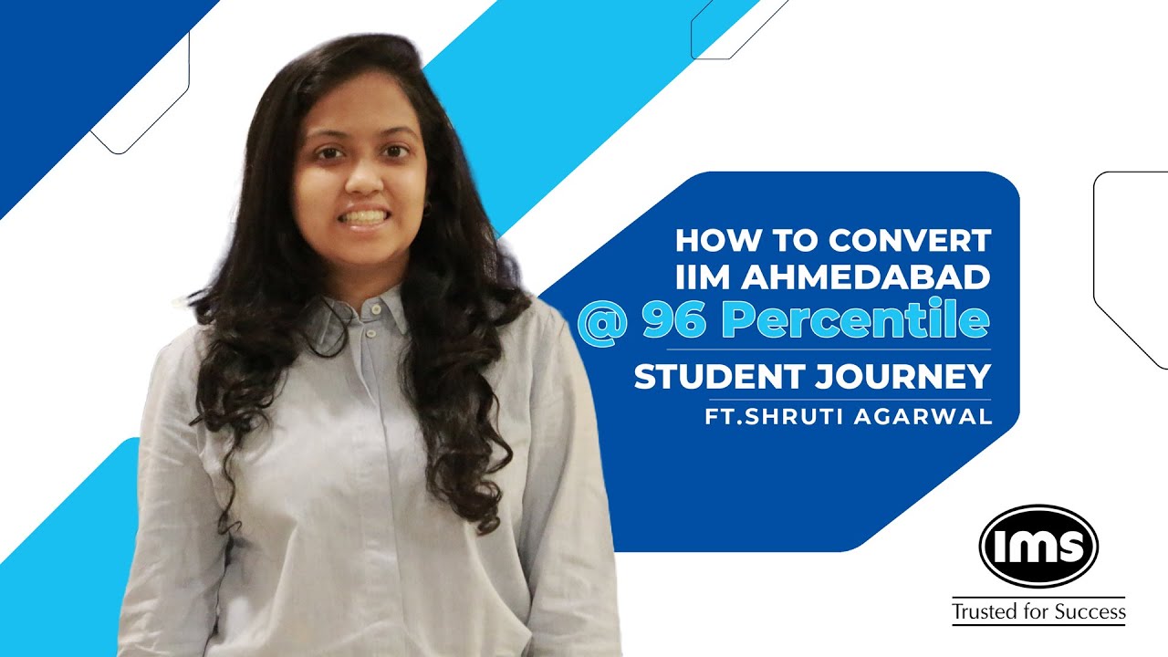 How to Convert IIM Ahmedabad @ 96 Percentile — ft. Shruti Agarwal