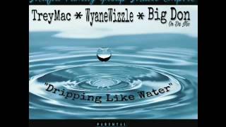 MFGMUSICEMPIRE WyaneWizzle,TreyMac, &amp; BIG DON Smash Single &quot;Dripping Like Water&quot;