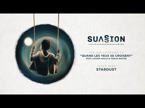 Suasion - Quand les Yeux se Croisent (Feat. Kassim Auale & Tobias Rische) (Official Audio)